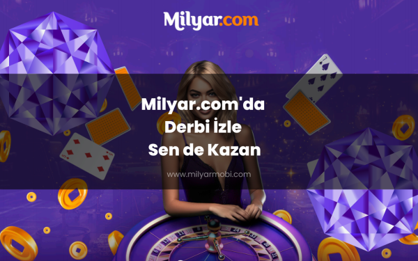 Milyar.com'da Derbi İzle Sen de Kazan